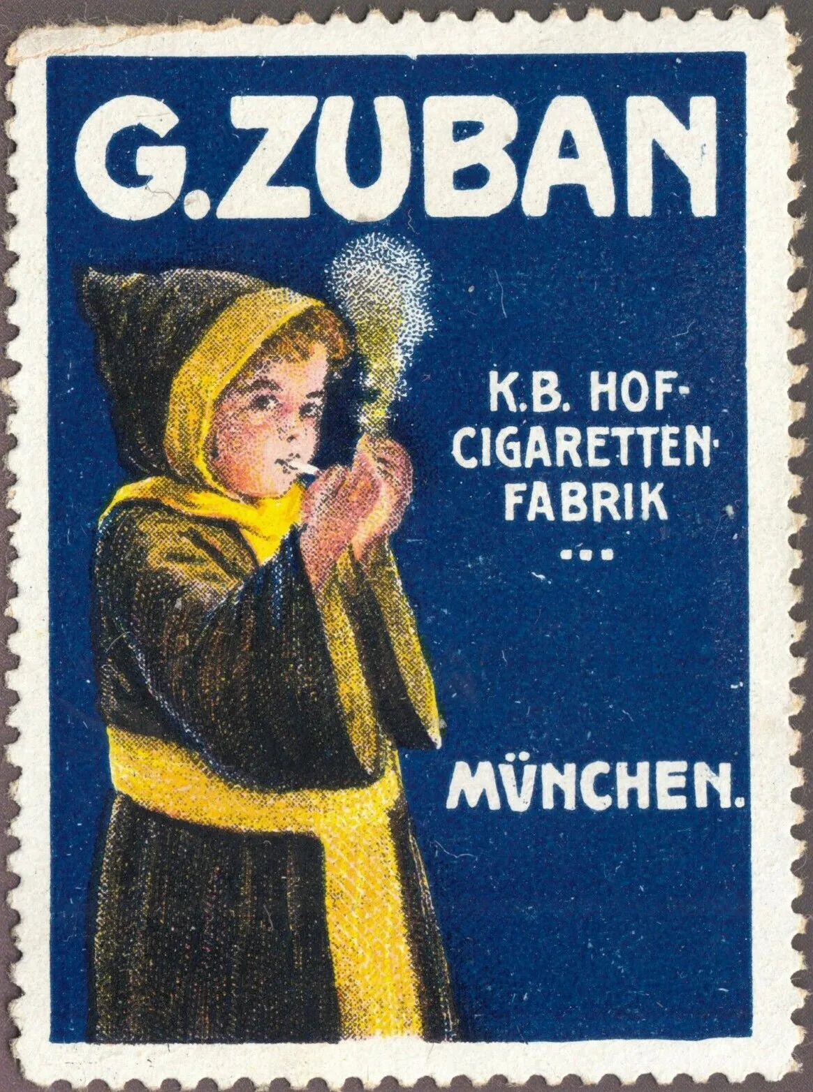 Advertising poster stamp of about 1910 showing a hooded figure in yellow lighting a cigarette against a deep blue ground, lettered G. Zuban, K.B. Hof-Cigaretten-Fabrik, Muenchen